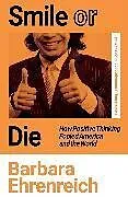 Kartonierter Einband Smile Or Die von Ehrenreich Barbara