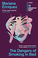 Kartonierter Einband Dangers of Smoking in Bed von Mariana Enriquez