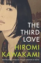 Kartonierter Einband The Third Love von Hiromi Kawakami