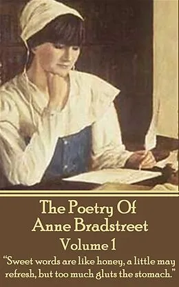 E-Book (pdf) The Poetry Of Anne Bradstreet. Volume 1 von Anne Bradstreet