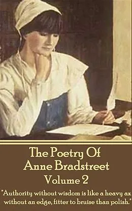E-Book (pdf) The Poetry Of Anne Bradstreet. Volume 2 von Anne Bradstreet