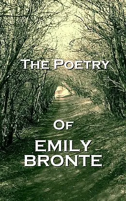 E-Book (pdf) The Poetry Of Emily Jane Bronte von Emily Jane Bronte