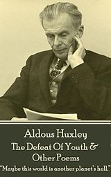 E-Book (pdf) Defeat Of Youth & Other Poems von Aldous Huxley