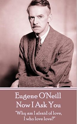 E-Book (pdf) Now I Ask You von Eugene O'Neill
