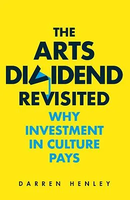 E-Book (epub) The Arts Dividend Revisited von Darren Henley