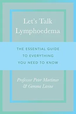 E-Book (epub) Let's Talk Lymphoedema von Peter Mortimer, Gemma Levine