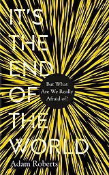 eBook (epub) It's the End of the World de Adam Roberts