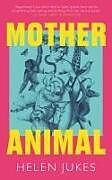 Livre Relié Mother Animal de Helen Jukes