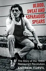 Poche format B Blood, Sweat and Asparagus Spears von Andrew Turvil