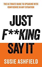 Livre Relié Just F**king Say It de Susie Ashfield