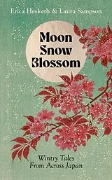 Fester Einband Moon, Snow, Blossom von Erica Hesketh, Laura Sampson