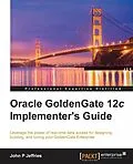 PDF Oracle GoldenGate 12c Implementer's Guide von John P Jeffries
