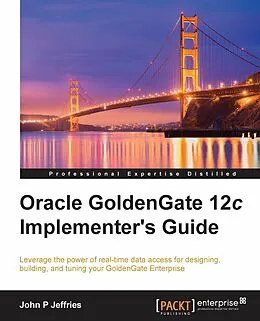 PDF Oracle GoldenGate 12c Implementer's Guide von John P Jeffries