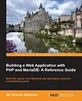 E-Book (pdf) Building a Web Application with PHP and MariaDB: A Reference Guide von Sai Srinivas Sriparasa