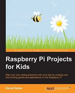 E-Book (epub) Raspberry Pi Projects for Kids von Daniel Bates