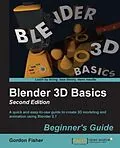 E-Book (pdf) Blender 3D Basics Beginner's Guide Second Edition von Gordon Fisher
