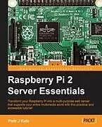 Kartonierter Einband Raspberry Pi 2 Server Essentials von Piotr J. Kula