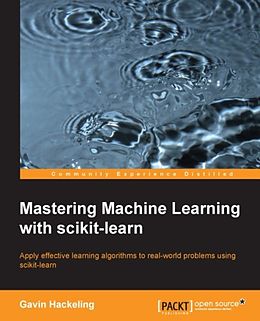 E-Book (pdf) Mastering Machine Learning with scikit-learn von Gavin Hackeling