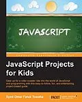 E-Book (pdf) JavaScript Projects for Kids von Syed Omar Faruk Towaha
