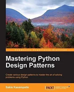E-Book (pdf) Mastering Python Design Patterns von Sakis Kasampalis
