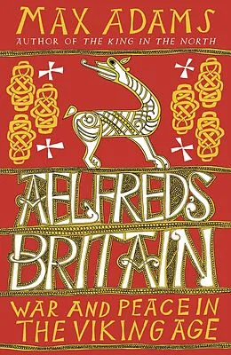 E-Book (epub) Aelfred's Britain von Max Adams