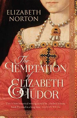 E-Book (epub) The Temptation of Elizabeth Tudor von Elizabeth Norton
