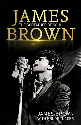 E-Book (epub) James Brown: The Godfather of Soul von James Brown, Bruce Tucker