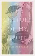 E-Book (epub) The Culture of My Stuff von Adam Crothers