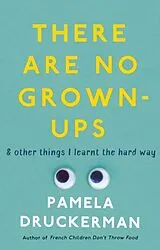 Kartonierter Einband There Are No Grown-Ups von Druckerman Pamela