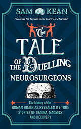 Couverture cartonnée The Tale of the Duelling Neurosurgeons de Sam Kean