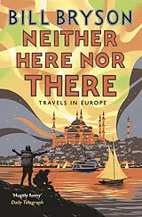 Kartonierter Einband Neither Here, Nor There von Bill Bryson