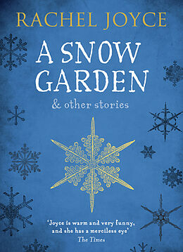Kartonierter Einband A Snow Garden and Other Stories von Rachel Joyce