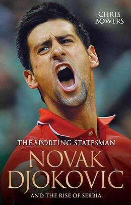 E-Book (epub) The Sporting Statesman - Novak Djokovic and the Rise of Serbia von Chris Bowers