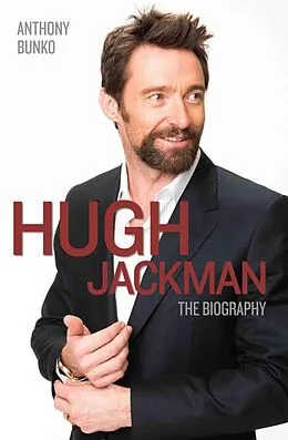 E-Book (epub) Hugh Jackman - The Biography von Anthony Bunko