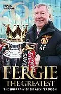 E-Book (epub) Fergie The Greatest - The Biography of Alex Ferguson von Frank Worrall