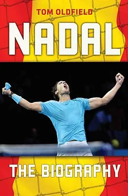 E-Book (epub) Nadal - The Biography von Matt & Tom Oldfield