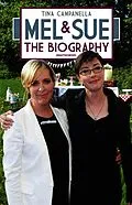 E-Book (epub) Mel and Sue - The Biography von Tina Campanella