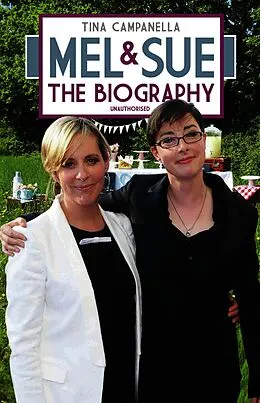 E-Book (epub) Mel and Sue - The Biography von Tina Campanella