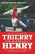 E-Book (epub) Thierry Henry: The Biography von Oliver Derbyshire