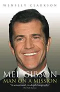 E-Book (epub) Mel Gibson - Man on a Mission von Wensley Clarkson