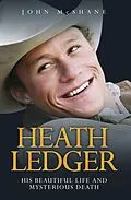 E-Book (epub) Heath Ledger - His Beautiful Life and Mysterious Death von John Mcshane