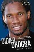 E-Book (epub) Didier Drogba - Portrait of a Hero von John Mcshane