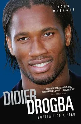 E-Book (epub) Didier Drogba - Portrait of a Hero von John Mcshane
