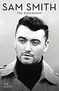 E-Book (epub) Sam Smith - The Biography von Joe Allan