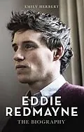 E-Book (epub) Eddie Redmayne - The Biography von Emily Herbert