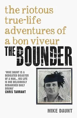 E-Book (epub) The Bounder - The Riotous True-Life Adventures of a Bon Viveur von Mike Daunt