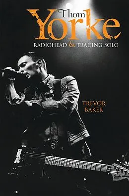 ePUB Thom Yorke - Radiohead & Trading Solo von Trevor Baker