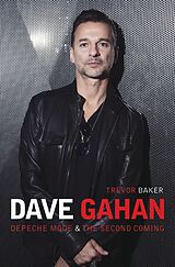 eBook (epub) Dave Gahan - Depeche Mode & The Second Coming de Trevor Baker