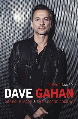 E-Book (epub) Dave Gahan - Depeche Mode & The Second Coming von Trevor Baker