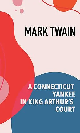 E-Book (epub) A Connecticut Yankee in King Arthur's Court von Mark Twain